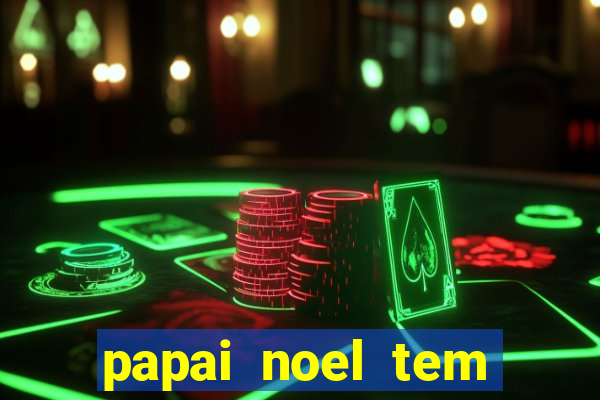 papai noel tem quantos anos