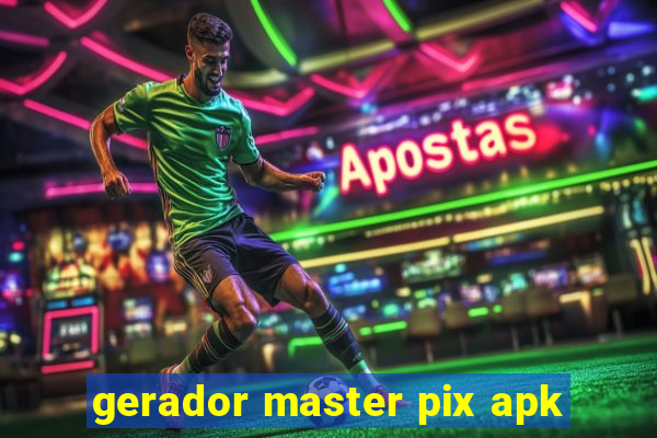 gerador master pix apk