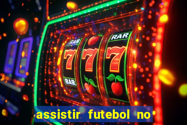 assistir futebol no premiere gratis