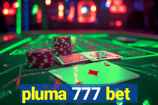 pluma 777 bet