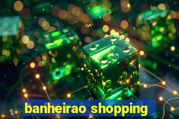 banheirao shopping