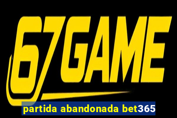 partida abandonada bet365