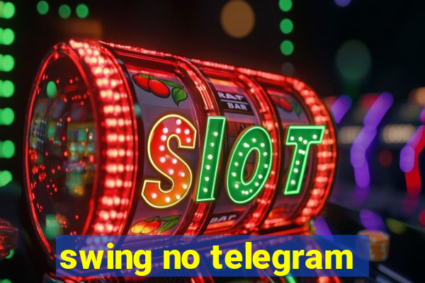 swing no telegram