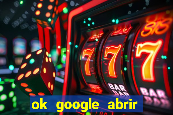 ok google abrir jogo de c****