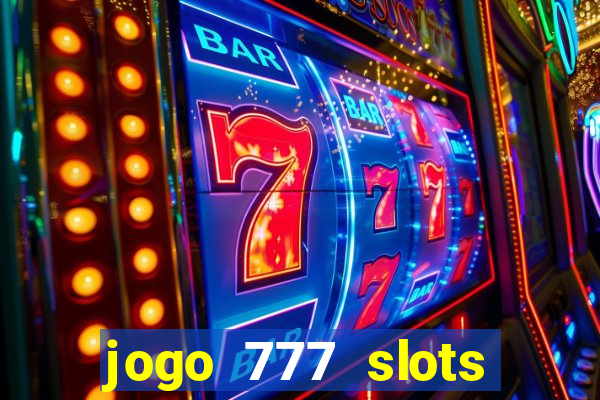 jogo 777 slots paga mesmo