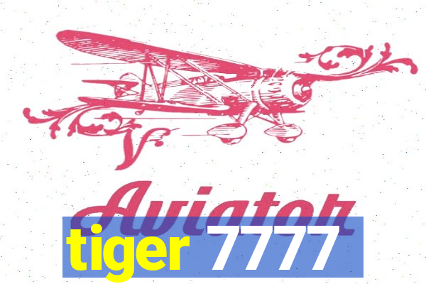 tiger 7777