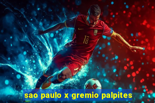 sao paulo x gremio palpites