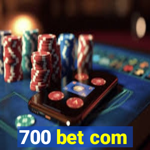 700 bet com