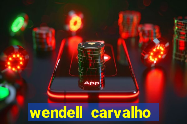 wendell carvalho reclame aqui