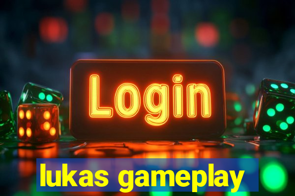 lukas gameplay