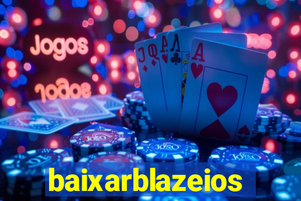 baixarblazeios