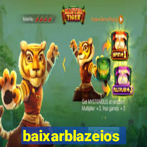 baixarblazeios