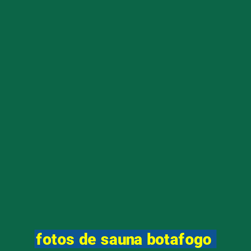 fotos de sauna botafogo