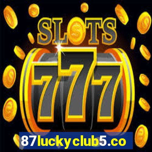 87luckyclub5.com