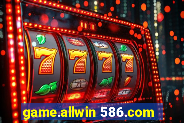 game.allwin 586.com