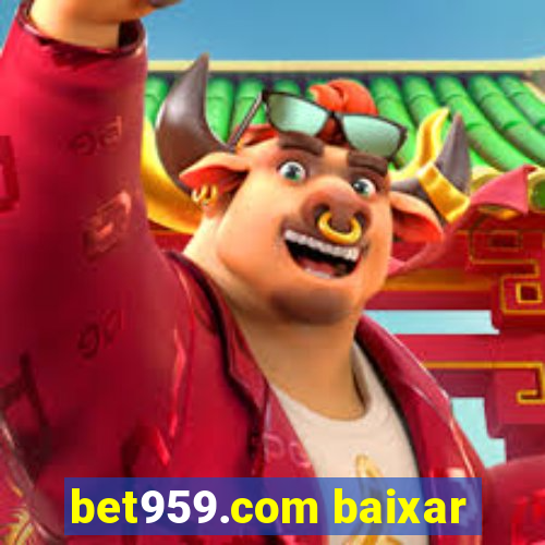 bet959.com baixar