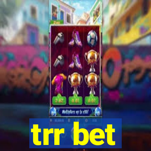 trr bet