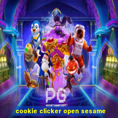 cookie clicker open sesame