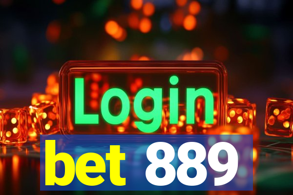 bet 889