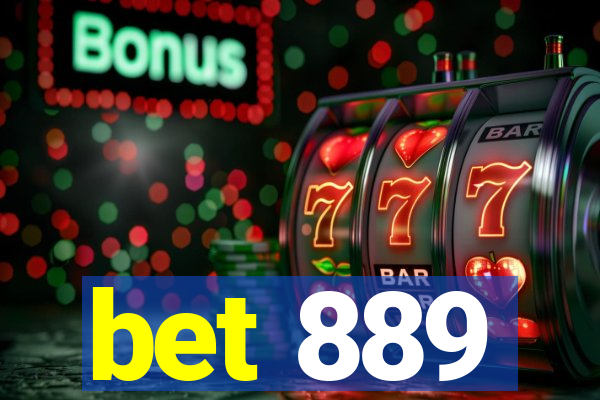 bet 889