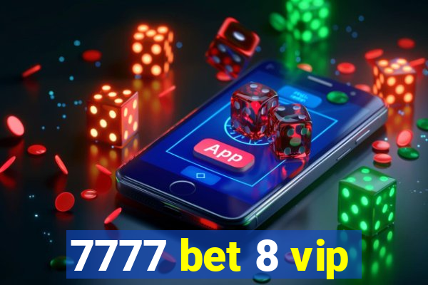 7777 bet 8 vip