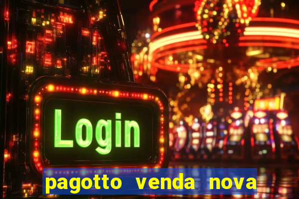 pagotto venda nova do imigrante