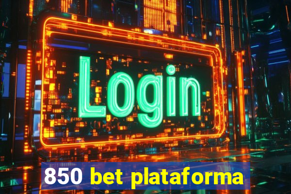 850 bet plataforma