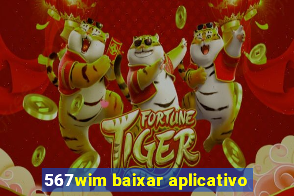 567wim baixar aplicativo