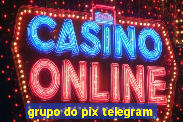 grupo do pix telegram