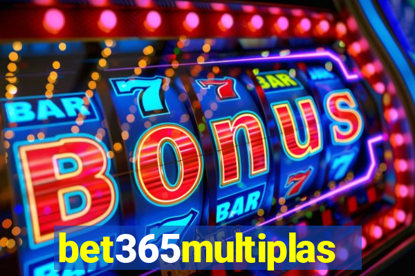 bet365multiplas