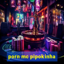 porn mc pipokinha