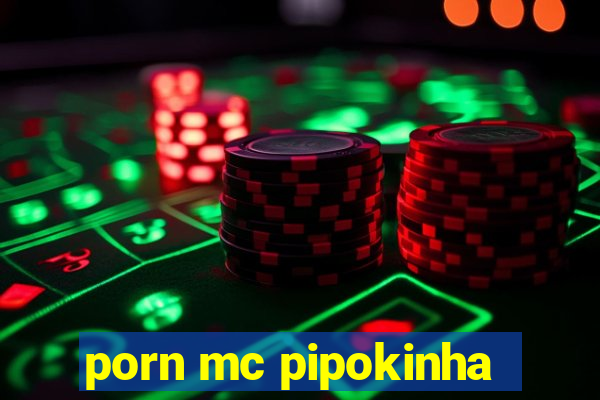 porn mc pipokinha