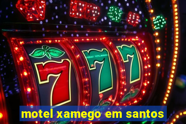 motel xamego em santos