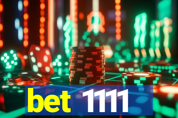 bet 1111