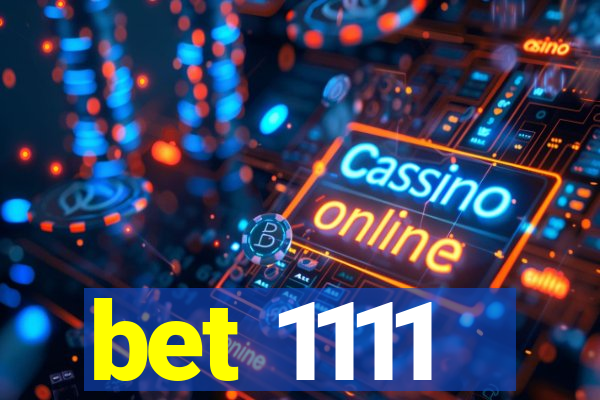 bet 1111