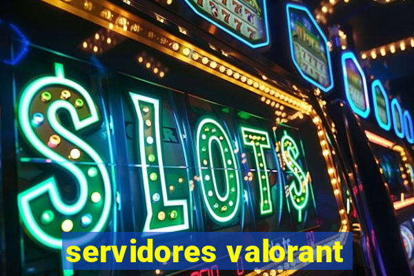 servidores valorant