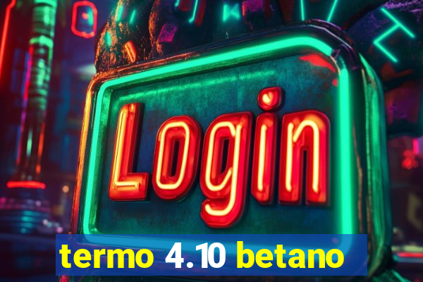 termo 4.10 betano