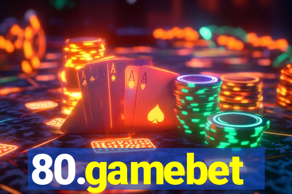 80.gamebet