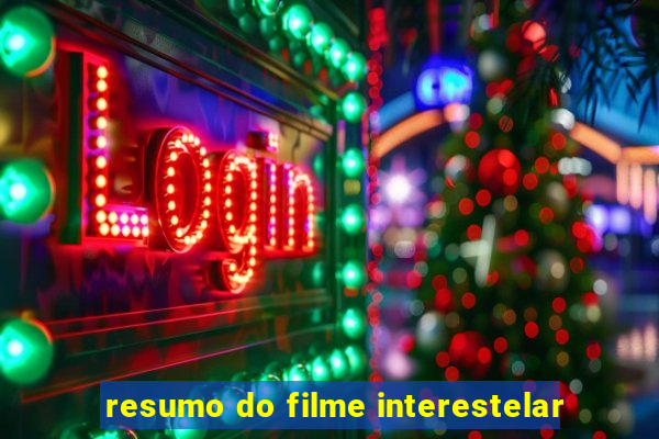 resumo do filme interestelar