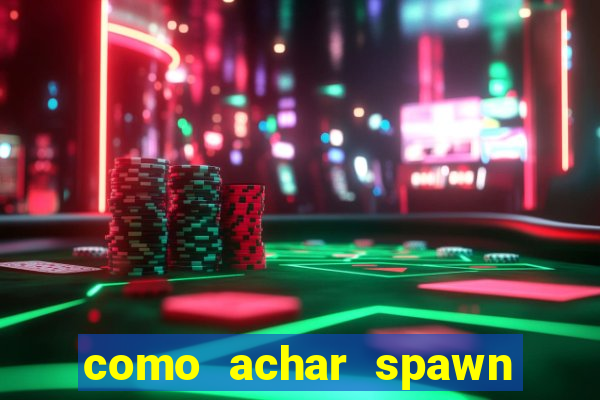 como achar spawn de blaze