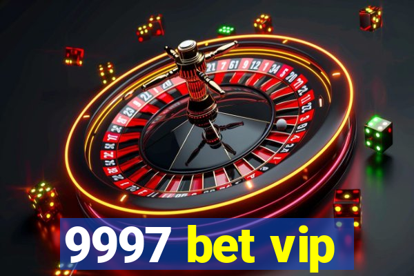 9997 bet vip