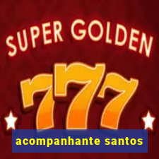 acompanhante santos