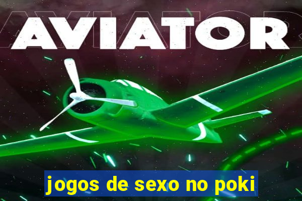 jogos de sexo no poki