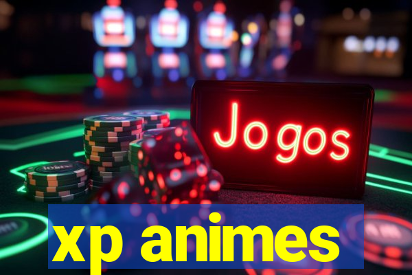 xp animes