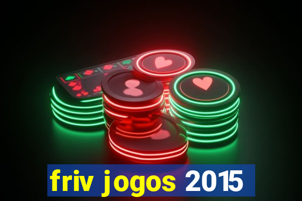 friv jogos 2015