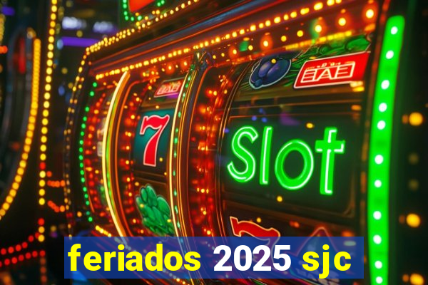 feriados 2025 sjc