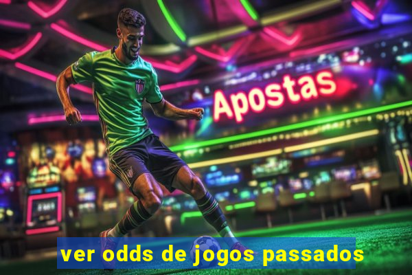 ver odds de jogos passados