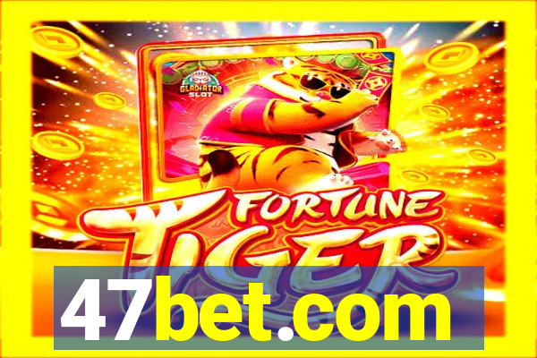 47bet.com