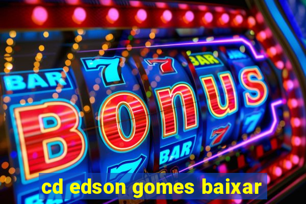 cd edson gomes baixar