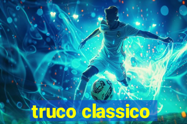 truco classico